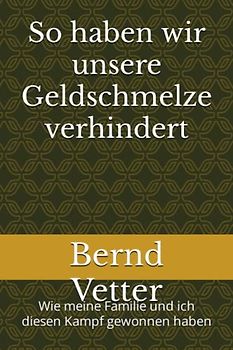 So haben wir unsere Geldschmelze verhindert: Wie meine Familie und ich diesen Kampf gewonnen haben