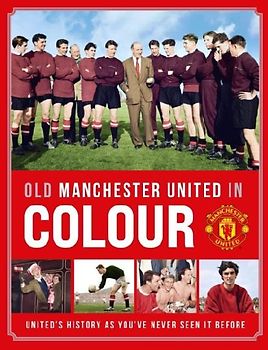Old Manchester United in Colour