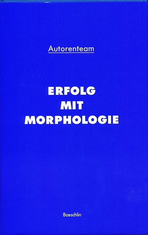 Erfolg mit Morphologie