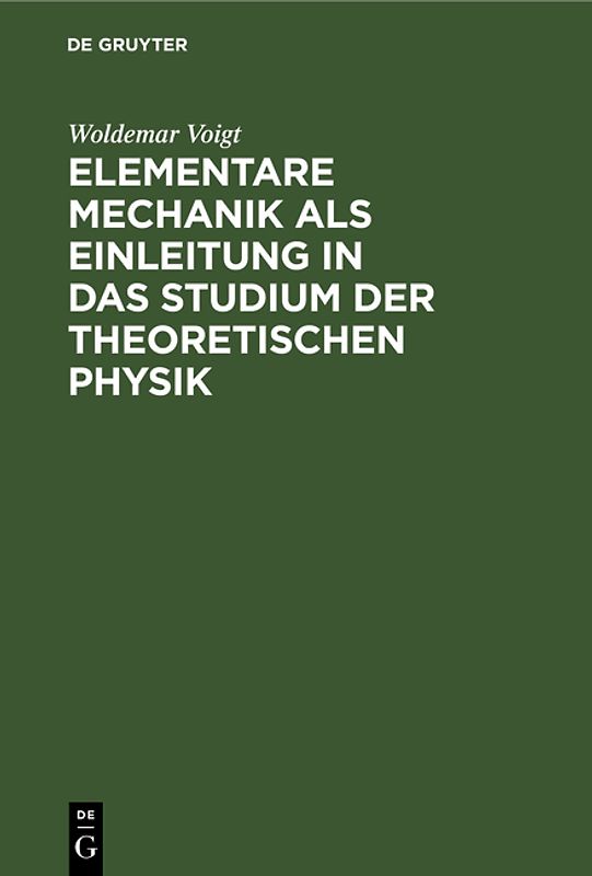 Elementare Mechanik als Einleitung in das Studium der theoretischen Physik