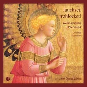 Gerard - Jauchzet, frohlocket - Weihnachtliche Flötenmusik
