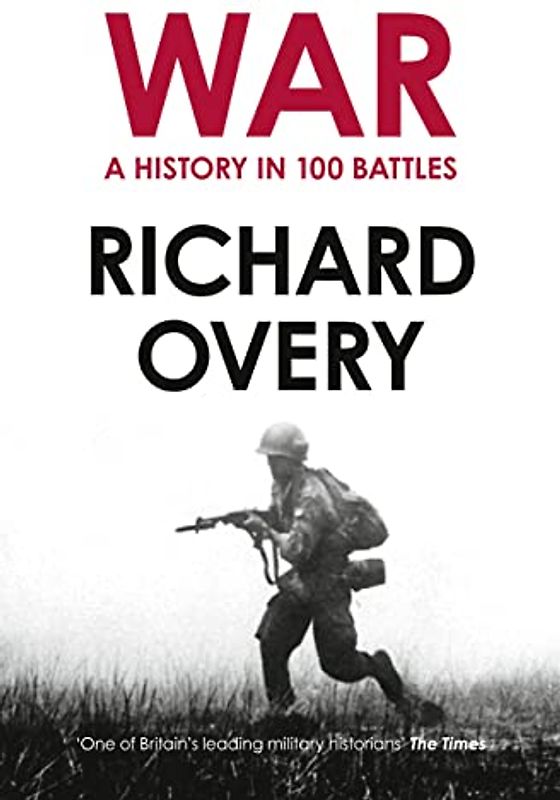 War: A History in 100 Battles