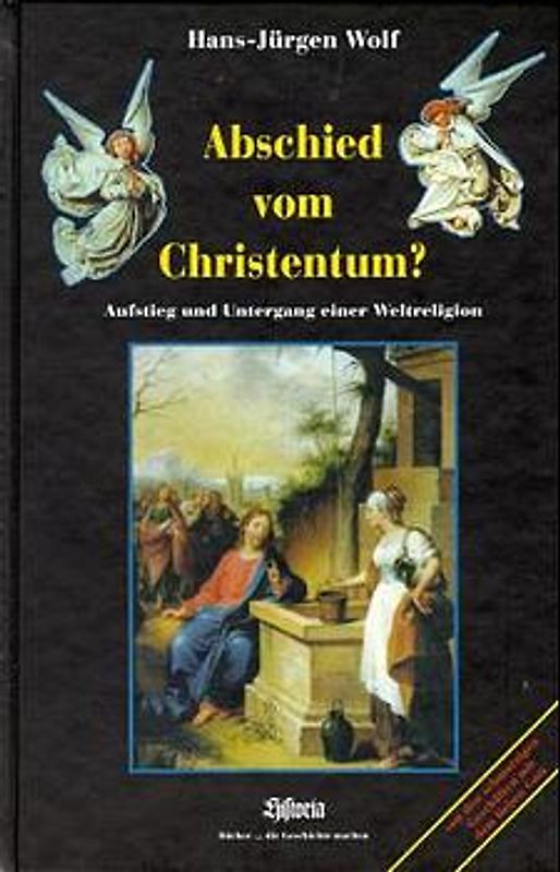 Abschied vom Christentum (1). Aufstieg und Untergang einer Weltreligion