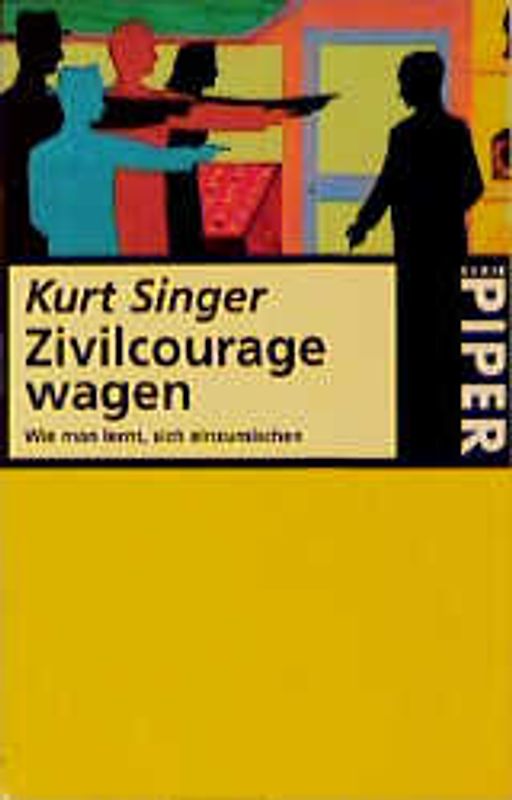 Zivilcourage wagen. Wie man lernt, sich einzumischen