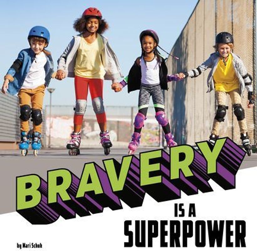 Bravery Is a Superpower