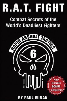 R.A.T. FIGHT Combat Secrets of the World's Deadliest Fighters