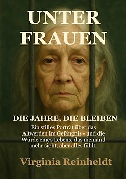Unter Frauen / Unter Frauen - Die Jahre, die bleiben