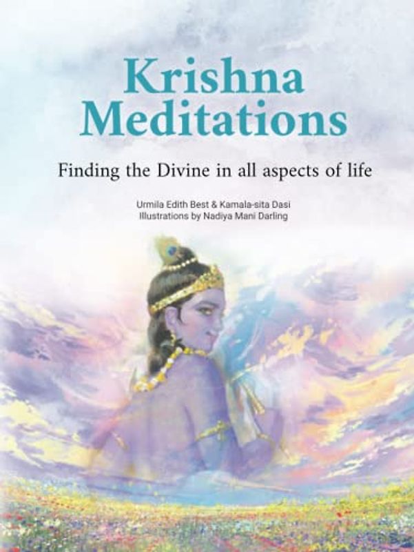 Krishna Meditations: Finding the Divine in all aspects of life