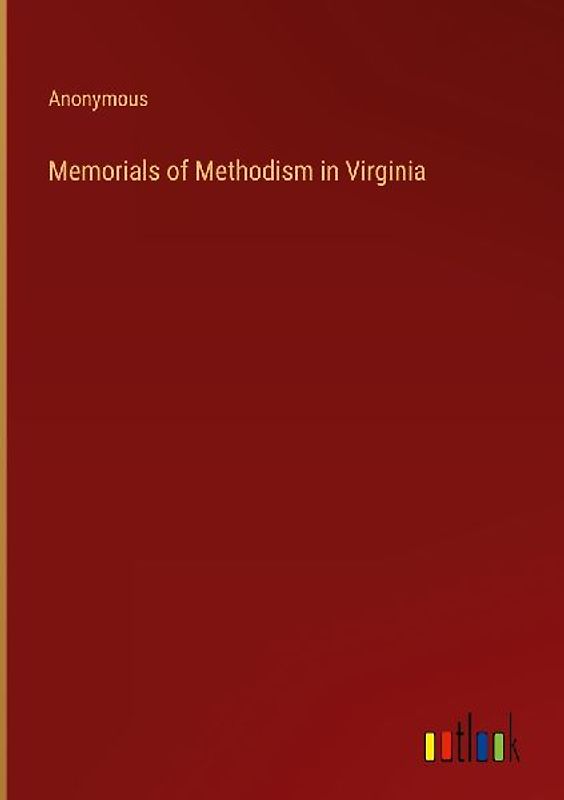 Memorials of Methodism in Virginia