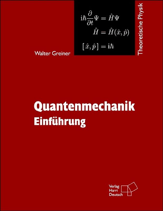 Theoretische Physik. Ein Lehr- und Übungstext für Anfangssemester... / Quantenmechanik