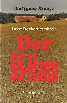 Der SS-Mann: Kriminalroman (Lasse Donkert ermittelt, Band 1)