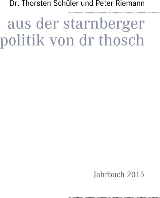 Aus der Starnberger Politik von Dr. Thosch