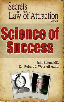 Science of Success - Secrets to the Law of Attraction