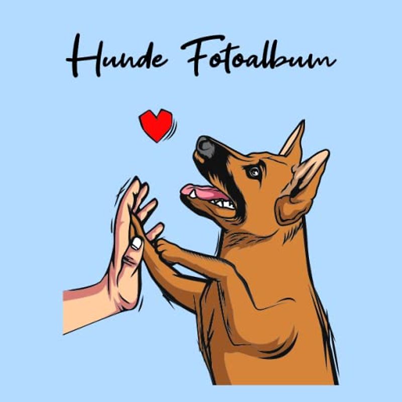 Hunde Fotoalbum: tolles Album für alle Hundehalter | Erinnerungsalbum | Geschenkidee für Hundebesitzer | Hundealbum zum Festhalten schöner Momente mit deinem Hund | Deutscher Schäferhund