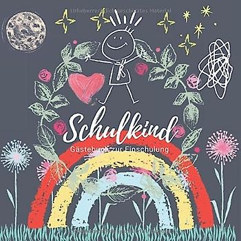 Schulkind - Gästebuch zur Einschulung: Ein Tagebuch zum Schulanfang | Geschenk für Junge oder Mädchen zum 1.Schultag ... und grundschule Deko für die Einschulungs Party - 80 Seiten