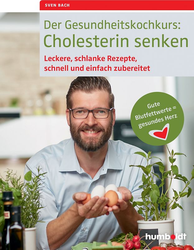 Der Gesundheitskochkurs: Cholesterin senken