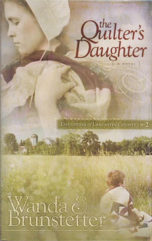 Daughters of Lancaster County: Band 2 - Quilter's Daughter - Wanda E. Brunstetter [Paperback]