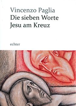 Die sieben  Worte Jesu am Kreuz