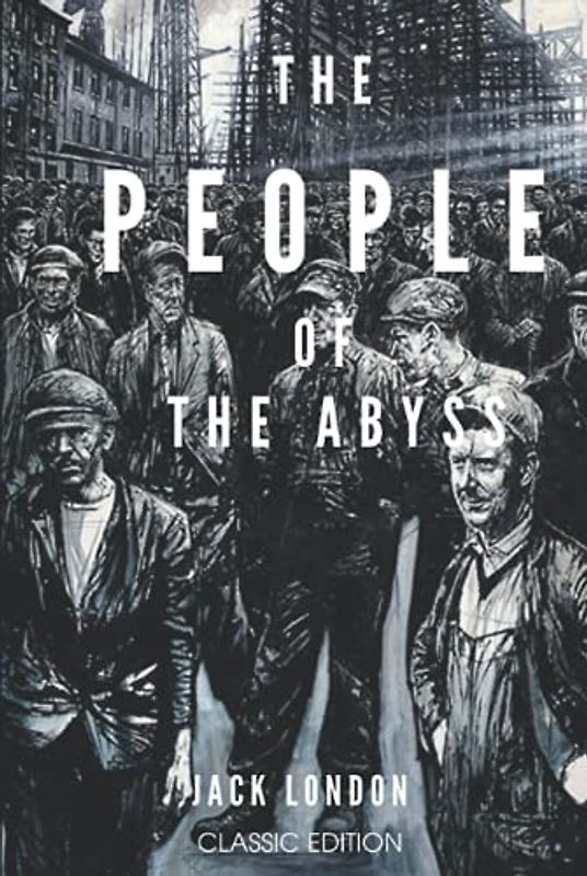 The People of the Abyss: With original illustrations
