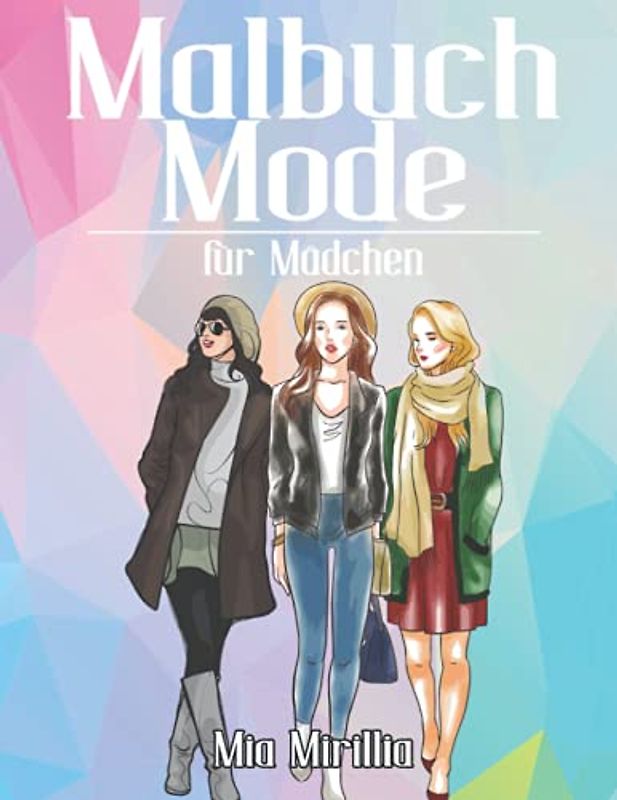 Malbuch Mode für Mädchen: Fashion und Models für Mädchen und Frauen | Wunderschönes Geschenk zur Entspannung, Stressabbau und Gestaltung einer eigenen Kollektion