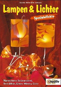 Lampen und Lichter. Marmorieren, Seidenmalerei, Frost-Effekt, Glitter, Window Color