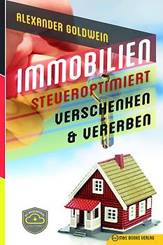 Immobilien steueroptimiert verschenken & vererben