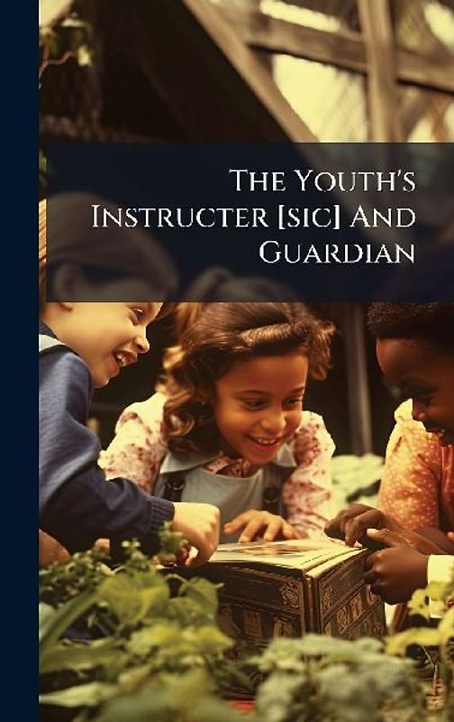 The Youth's Instructer [sic] And Guardian