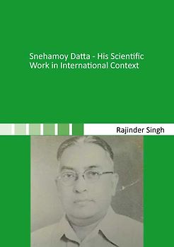 Snehamoy Datta - His Scientific Work in International Context