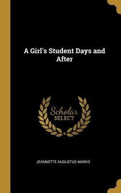 A Girl's Student Days and After
