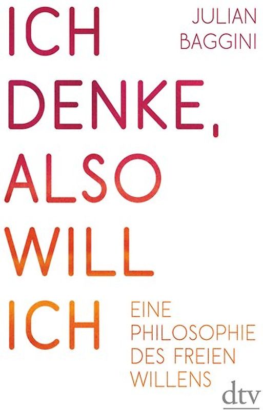 Ich denke, also will ich