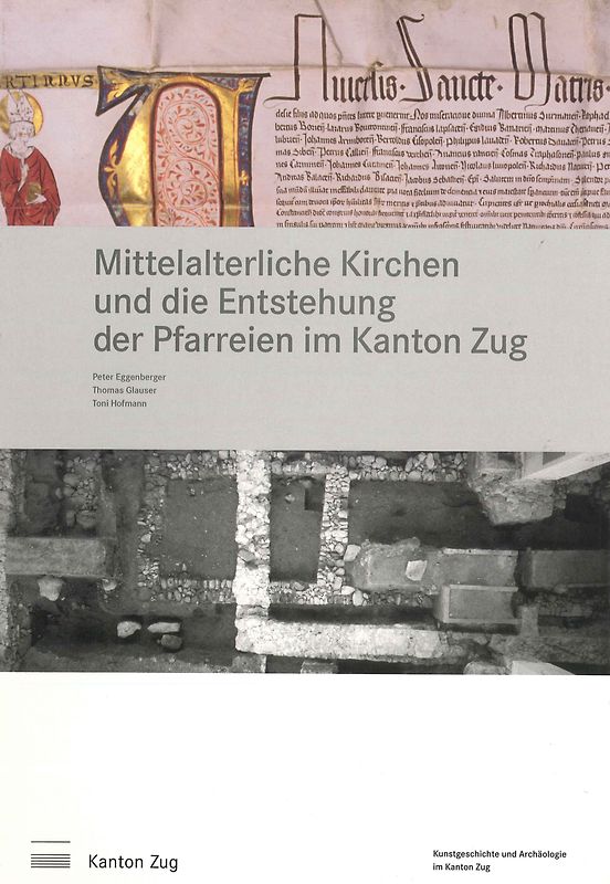 Mittelalterliche Kirchen und die Entstehung der Pfarreien im Kanton Zug