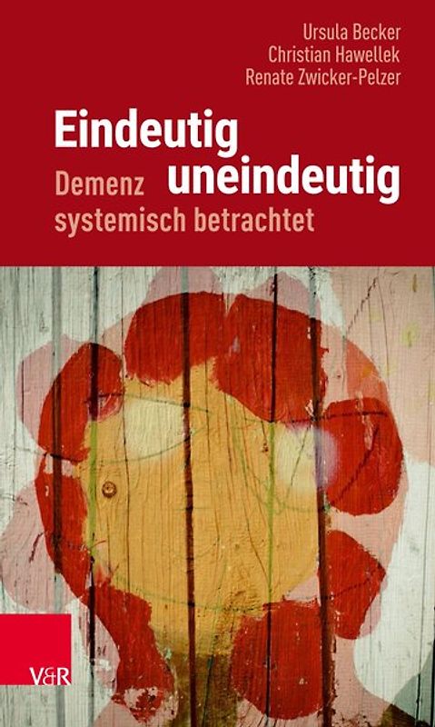 Eindeutig uneindeutig – Demenz systemisch betrachtet