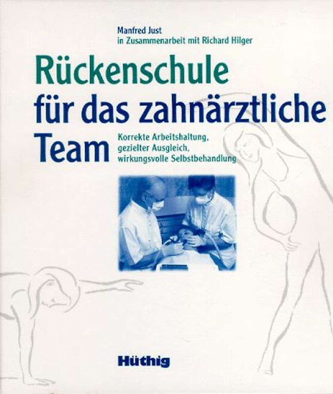 Rückenschule für das zahnärztliche Team. Korrekte Arbeitshaltung, gezielter Ausgleich, wirkungsvolle Selbstbehandlung