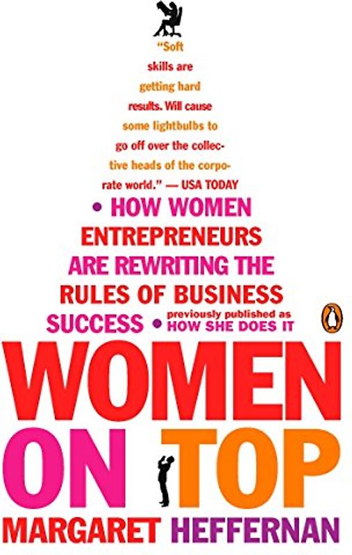 Women on Top: How Women Entrepreneurs Are Rewriting the Rules of Business Success