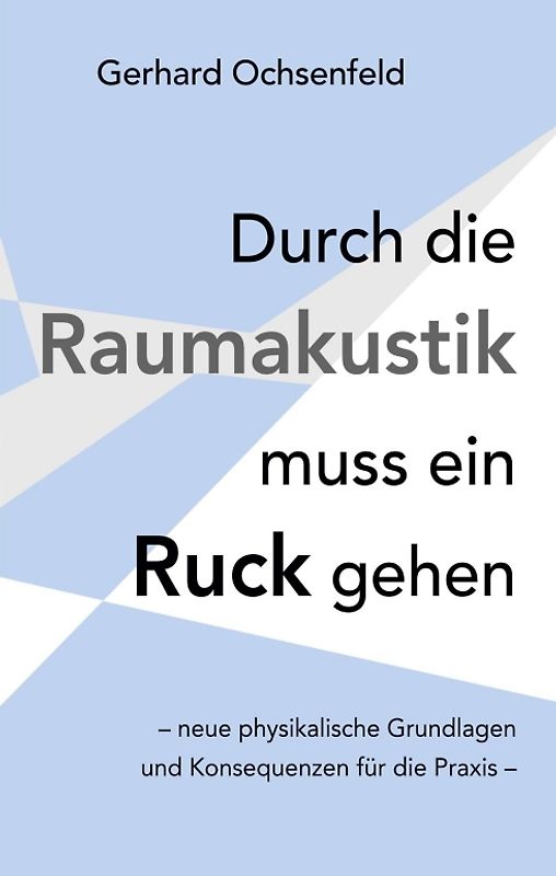 Durch die Raumakustik muss ein Ruck gehen