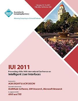 IUI  2011 Proceeding of the 16th International Conference on Intelligent User Interface