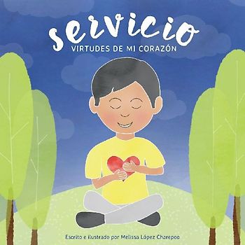 Servicio, Virtudes de mi corazón