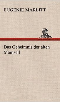 Das Geheimnis der alten Mamsell - Marlitt, Eugenie
