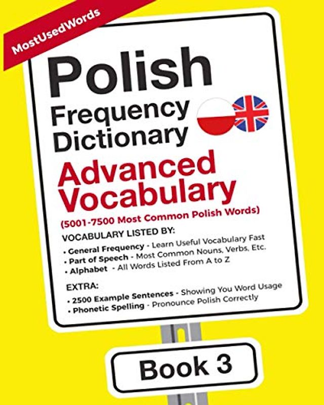 Polish Frequency Dictionary - Advanced Vocabulary: 5001-7500 Most Common Polish Words (Learn Polish with the Polish Frequency Dictionaries, Band 3)