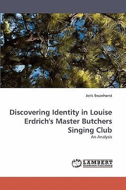 Discovering Identity in Louise Erdrich's Master Butchers Singing Club