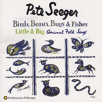 Pete Seeger - Birds,Beasts,Bugs & Fishes (