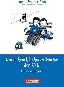 Einfach lesen! - Leseförderung: Für Lesefortgeschrittene / Niveau 1 - Die schrecklichsten Mütter der Welt