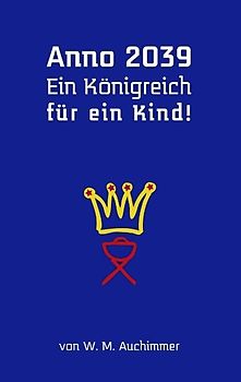 Anno 2039 - Ein Königreich für ein Kind!