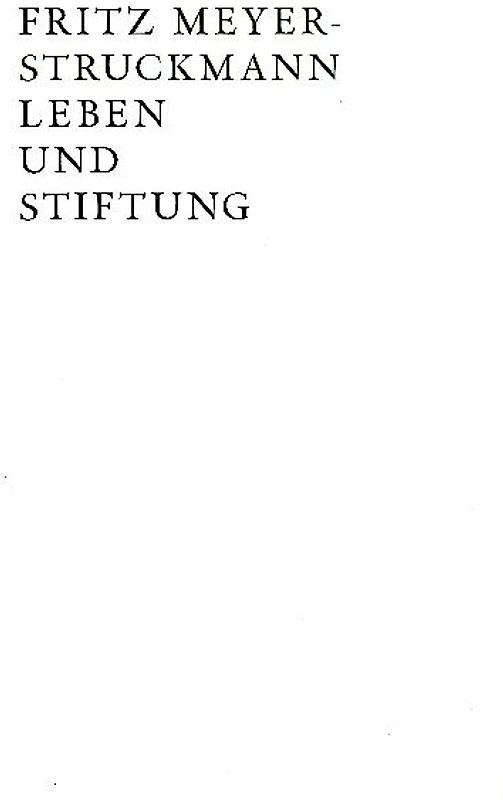 Fritz Meyer-Struckmann Leben und Stiftung