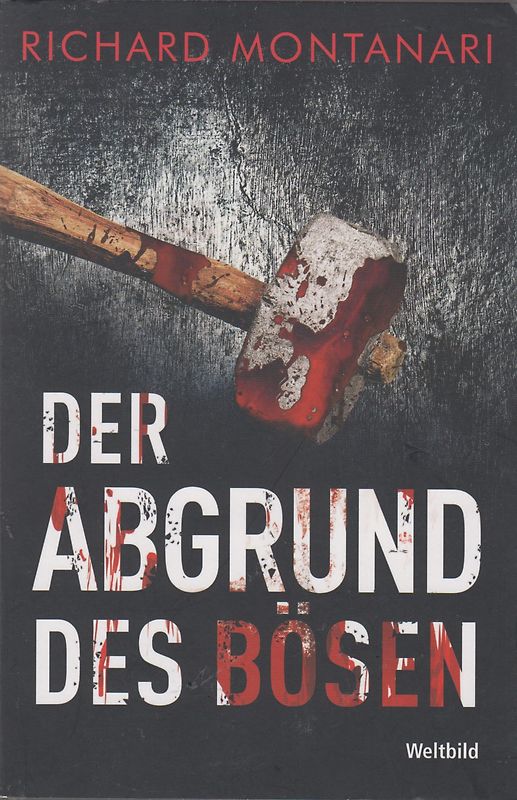 Der Abgrund des Bösen - Richard Montanari [Taschenbuch,Weltbild]