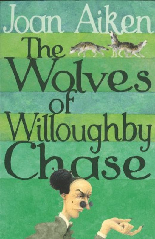 The Wolves of Willoughby Chase (The Wolves Of Willoughby Chase Sequence, Band 1) - Aiken, Joan