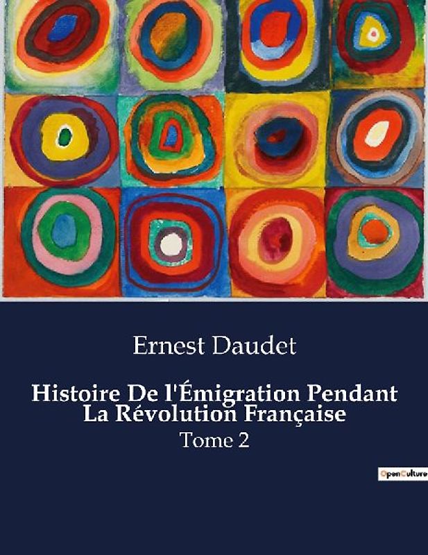 Histoire De l'Émigration Pendant La Révolution Française