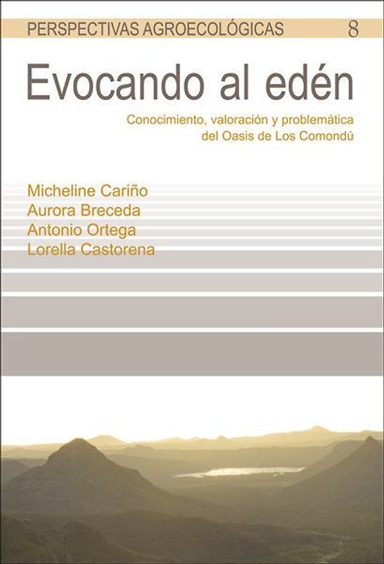Evocando al edén : conocimiento, valoración y problemática del oasis de los Comondú
