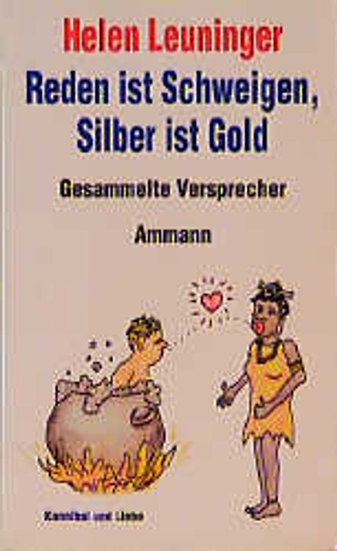 Reden ist Schweigen, Silber ist Gold. Gesammelte Versprecher
