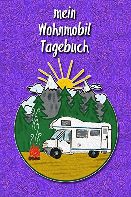 mein Wohnmobil Tagebuch: Ein Reisetagebuch zum selber schreiben für den nächsten Wohnmobil, Reisemobil, Camper, Caravan, WoMo und RV Road Trip - mit Ausfüllhilfe - Lila-Violett